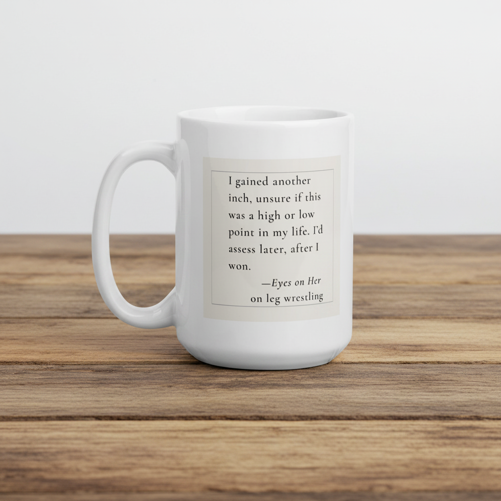 White mug with original quote on a wooden surface in 15 oz
